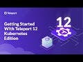Getting Started With Teleport 12 | Kubernetes Edition
